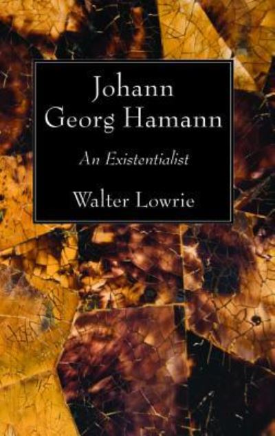 Cover for Walter Lowrie · Johann Georg Hamann: An Existentialist (Pocketbok) (2016)