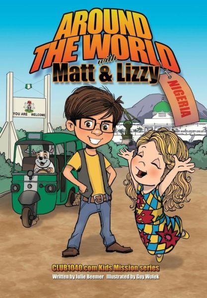 Around the World with Matt and Lizzy - Nigeria - Julie C Beemer - Books - Xulon Press - 9781498481137 - July 22, 2016