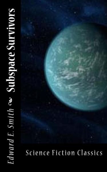Cover for Edward E Smith · Subspace Survivors (Paperback Book) (2014)