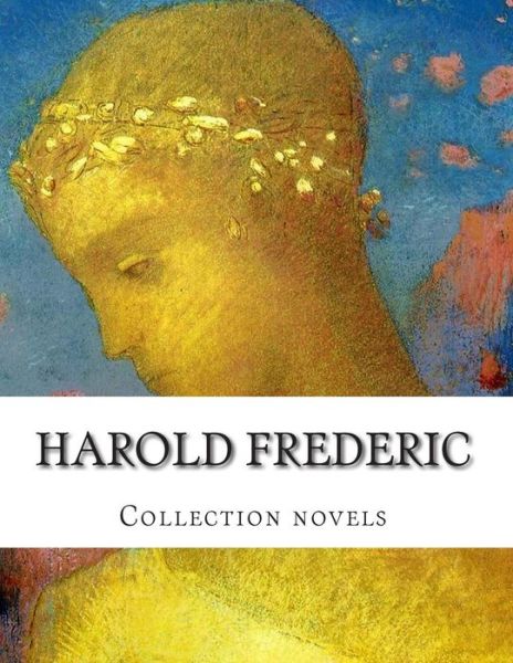 Cover for Harold Frederic · Harold Frederic, Collection Novels (Paperback Book) (2014)