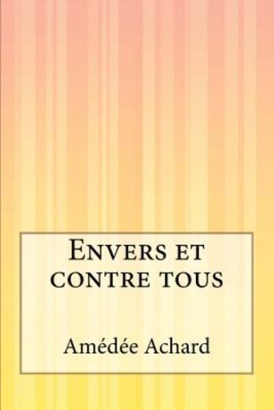 Cover for Amedee Achard · Envers et Contre Tous (Paperback Book) (2014)