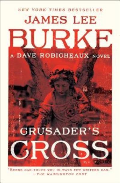 Crusader's Cross: A Dave Robicheaux Novel - Dave Robicheaux - James Lee Burke - Bøker - Simon & Schuster - 9781501198137 - 30. januar 2018