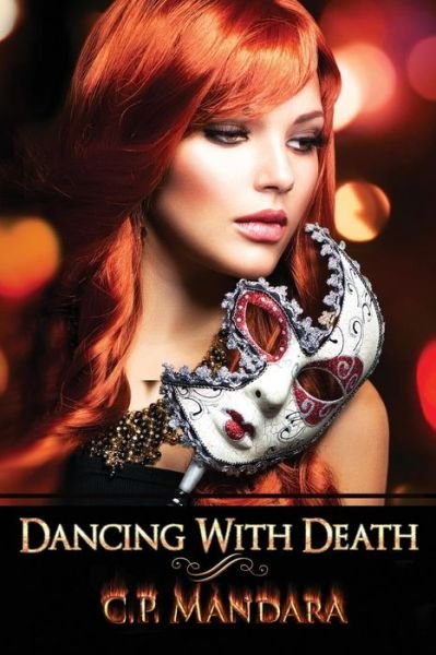 Cover for C P Mandara · Dancing with Death: Ensnared and Enraptured (Paperback Book) (2014)