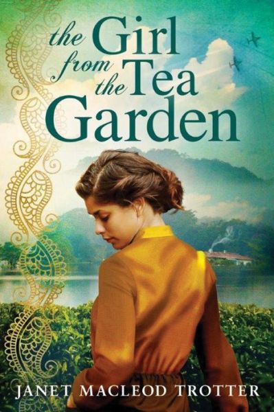 Cover for Janet MacLeod Trotter · The Girl from the Tea Garden - The India Tea (Paperback Book) (2016)