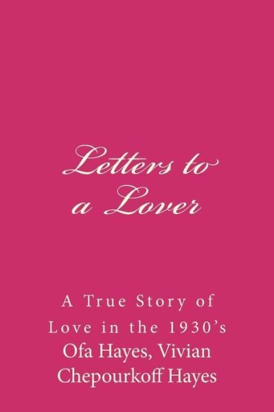 Cover for Ofa Hayes · Letters to a Lover: a True Story of Love in the 1930's (Paperback Book) (2015)