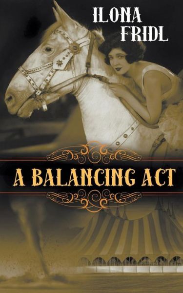 A Balancing Act - Ilona Fridl - Books - Wild Rose Press - 9781509220137 - July 12, 2018