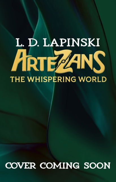 Cover for L.D. Lapinski · Artezans: The Whispering World: Book 2 - Artezans (Paperback Book) (2025)