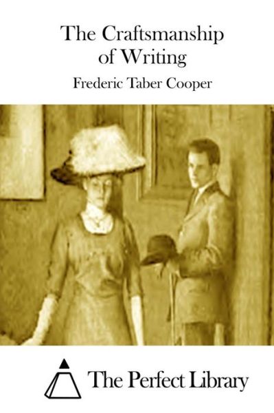 The Craftsmanship of Writing - Frederic Taber Cooper - Books - Createspace - 9781511663137 - April 9, 2015