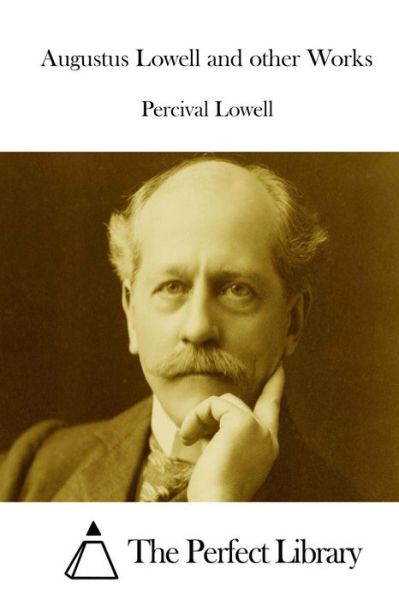 Cover for Percival Lowell · Augustus Lowell and Other Works (Paperback Book) (2015)