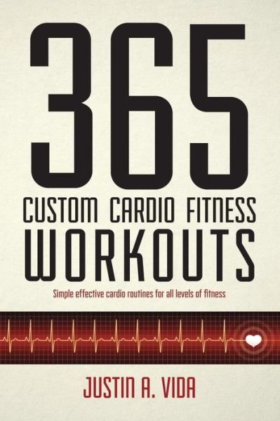 Cover for Mba Justin a Vida · 365 Custom Cardio Fitness Workouts (Paperback Bog) (2016)
