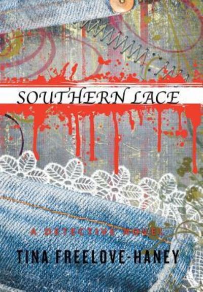 Cover for Tina Freelove-Haney · Southern Lace (Hardcover Book) (2015)