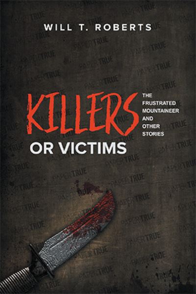 Cover for Will T Roberts · Killers or Victims (Paperback Book) (2016)