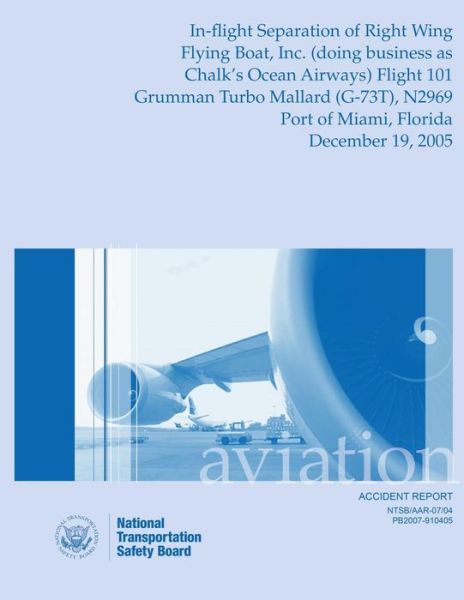 Cover for National Transportation Safety Board · Aircraft Accident Report: In-flight Separation of Right Wing Flying Boat, Inc. Flight 101 (Pocketbok) (2015)