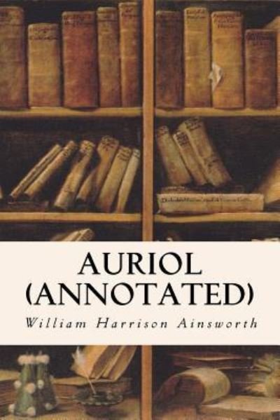 Cover for William Harrison Ainsworth · Auriol (Pocketbok) (2015)