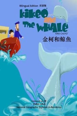 Cover for Kike Calvo · &amp;#37329; &amp;#26607; &amp;#21644; &amp;#40120; &amp;#40060; Kikeo and The Whale A Dual Language Mandarin Book for Children (Pocketbok) [Bilingual English - Chinese edition] (2018)
