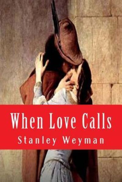 Cover for Stanley J Weyman · When Love Calls (Paperback Book) (2015)