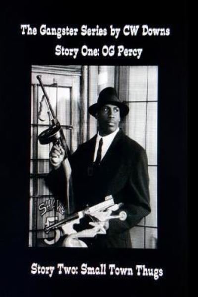 OG Percy-Small Town Thugs - Cw Downs - Livres - Createspace Independent Publishing Platf - 9781519191137 - 8 novembre 2015