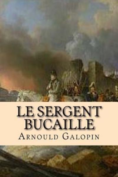 Cover for Arnould Galopin · Le sergent Bucaille (Paperback Book) (2015)