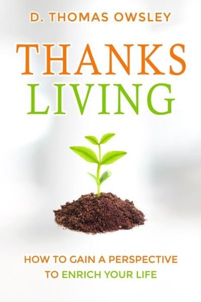 Cover for D Thomas Owsley · ThanksLiving (Paperback Book) (2015)