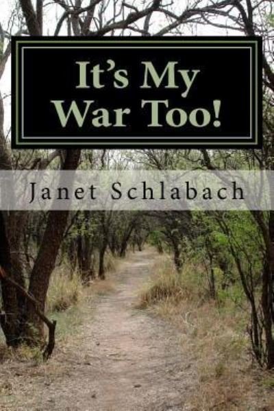 Cover for Janet Schlabach · It's My War Too! (Taschenbuch) (2016)