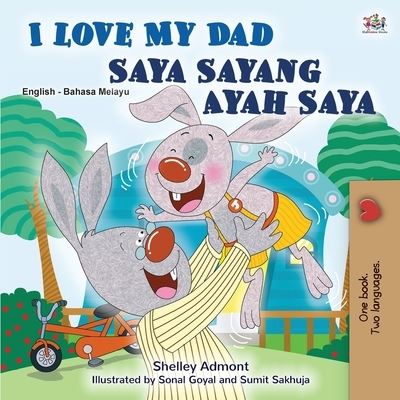 I Love My Dad (English Malay Bilingual Book for Kids) - Shelley Admont - Książki - Kidkiddos Books Ltd. - 9781525932137 - 23 lipca 2020