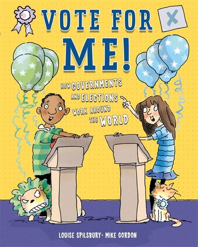 Cover for Louise Spilsbury · Vote for Me!: Democracies, dictators and decision-makers (Paperback Book) (2019)