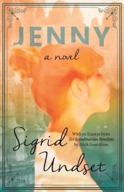 Cover for Sigrid Undset · Jenny - A Novel: With an Excerpt from 'Six Scandinavian Novelists' by Alrik Gustafrom (Pocketbok) (2020)