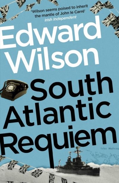 Cover for Edward Wilson · South Atlantic Requiem: A gripping Falklands War espionage thriller by a former special forces officer - William Catesby (Paperback Bog) (2022)