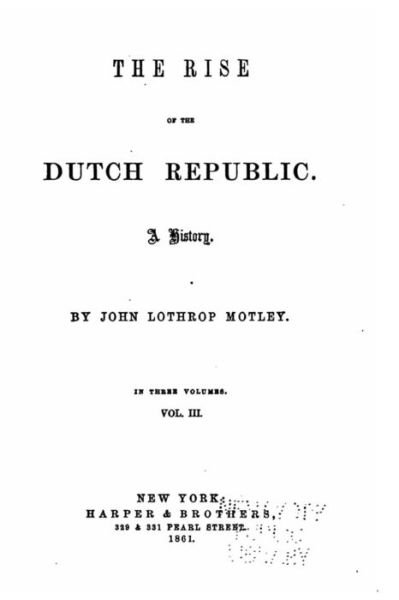 Cover for John Lothrop Motley · The rise of the Dutch republic, a history - Vol. III (Paperback Book) (2016)