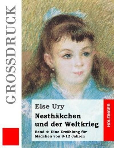 Cover for Else Ury · Nesthakchen und der Weltkrieg (Grossdruck) (Paperback Book) (2016)