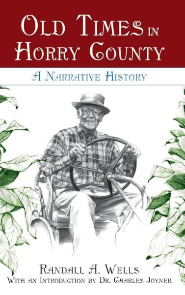 Cover for Randall a Wells · Old Times in Horry County (Hardcover Book) (2007)