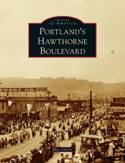 Cover for Rhys Scholes · Portland's Hawthorne Boulevard (Hardcover Book) (2020)