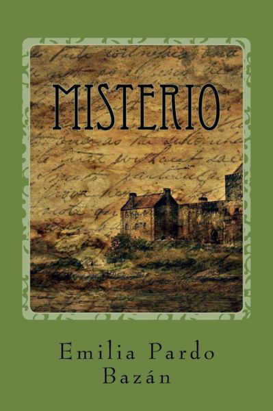 Misterio - Emilia Pardo Bazan - Kirjat - Createspace Independent Publishing Platf - 9781542973137 - tiistai 7. helmikuuta 2017