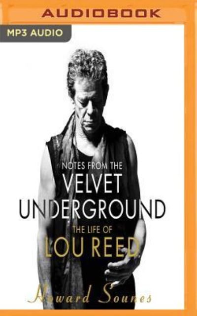 Cover for Howard Sounes · Notes from the Velvet Underground (CD) (2017)
