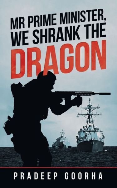 Cover for Pradeep Goorha · Mr Prime Minister, We Shrank the Dragon (Paperback Book) (2020)