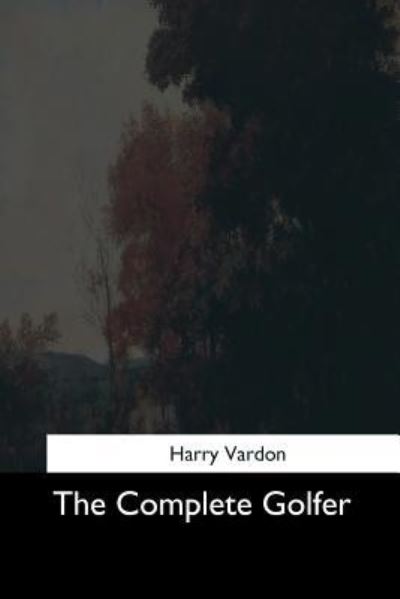 Cover for Harry Vardon · The Complete Golfer (Paperback Book) (2017)