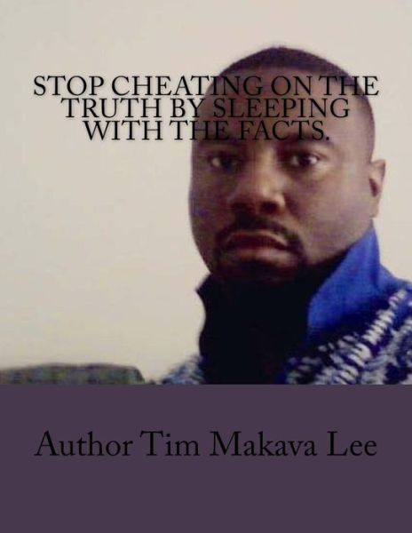 Cover for Henry Lee · Stop cheating on the Truth by sleeping with the facts. (Pocketbok) (2017)