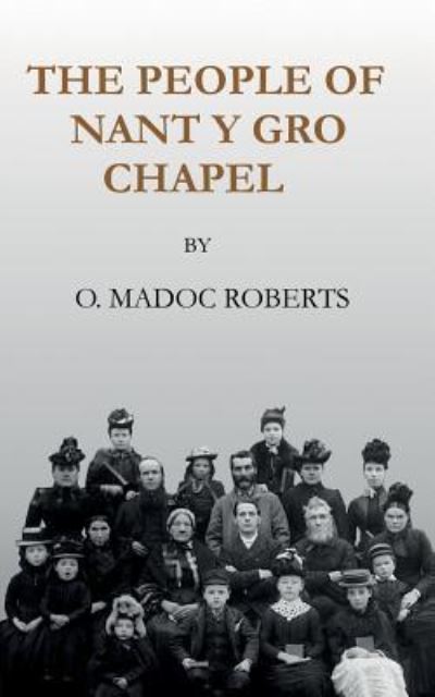 Cover for O Madoc Roberts · The People of Nant Y Gro Chapel (Paperback Book) (2017)