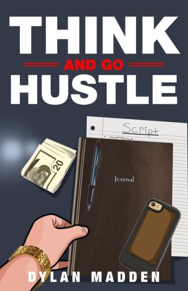 Dylan Madden · Think and Go Hustle (Pocketbok) (2017)