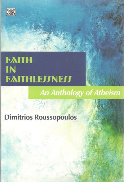 Cover for Dimitrios Roussopoulos · Faith In Faithlessness - An Anthology of Atheism (Hardcover Book) (2007)