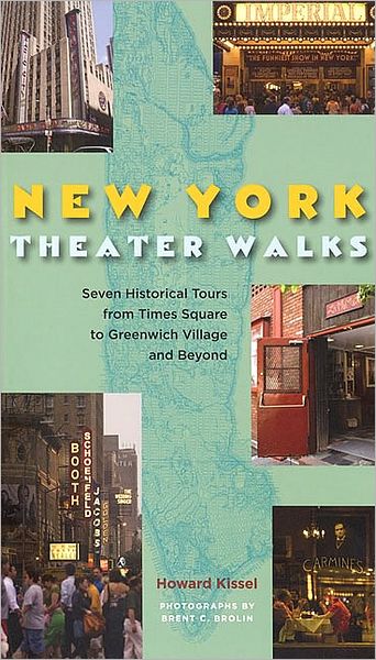 Cover for Howard Kissel · New York Theatre Walks: Seven Historical Tours from Times Square to Greenwich Village and Beyond - Applause Books (Paperback Book) (2007)