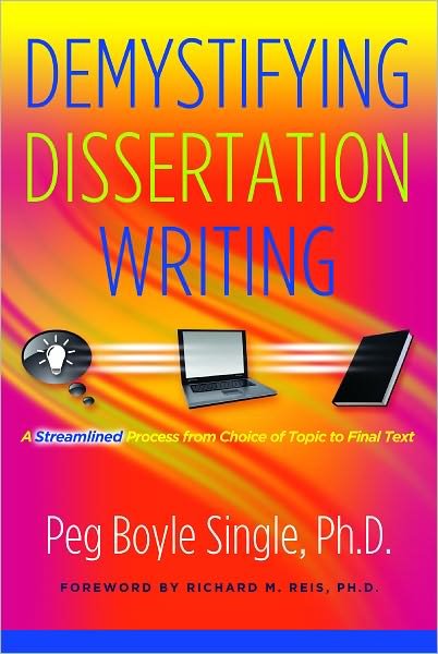Cover for Peg Boyle Single · Demystifying Dissertation Writing: A Streamlined Process from Choice of Topic to Final Text (Paperback Book) (2009)