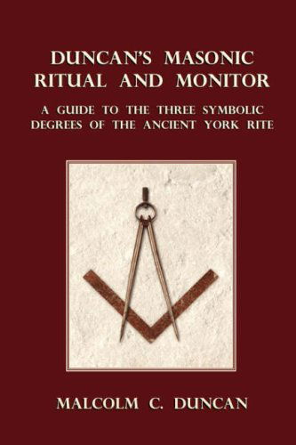 Duncan's Masonic Ritual and Monitor: a Guide to the Three Symbolic Degrees of the Ancient York Rite - Malcolm C. Duncan - Livros - Book Tree - 9781585093137 - 14 de agosto de 2007