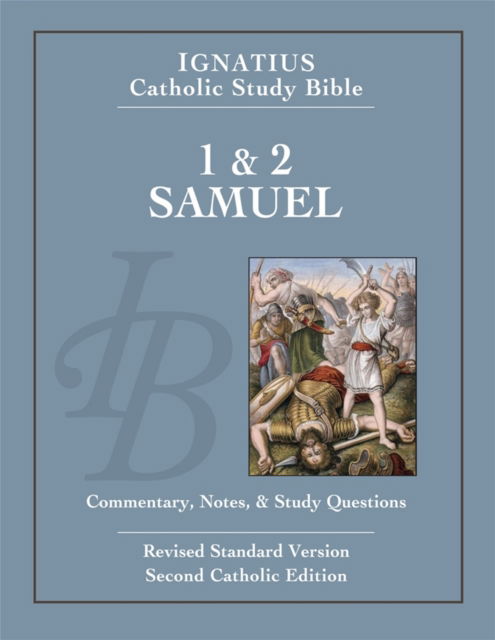 1 & 2 Samuel : Ignatius Catholic Study Bible - Scott W. Hahn - Books - Ignatius Press - 9781586179137 - August 4, 2016