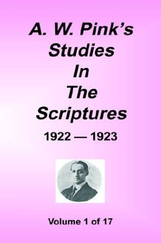 Cover for Arthur W. Pink · A. W. Pink's Studies in the Scriptures, 1922-23, Vol. 01 of 17 (Hardcover Book) (2001)