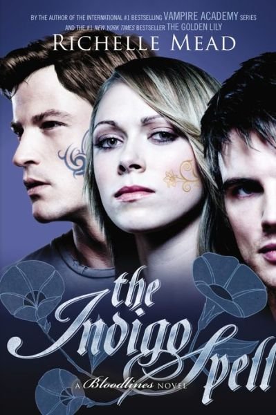 Cover for Richelle Mead · The Indigo Spell: A Bloodlines Novel - Bloodlines (Paperback Book) (2013)
