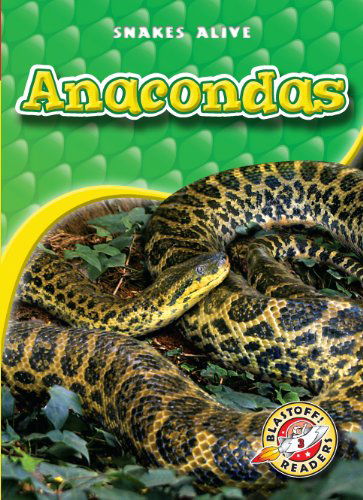 Cover for Colleen Sexton · Anacondas (Blastoff! Readers: Snakes Alive) (Blastoff Readers. Level 3) (Hardcover Book) (2010)