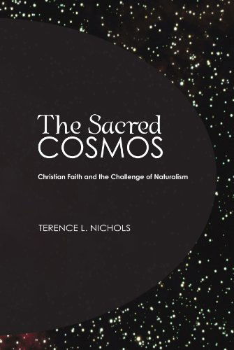 Cover for Terence L. Nichols · The Sacred Cosmos: Christian Faith and the Challenge of Naturalism (Christian Practice of Everyday Life) (Paperback Book) [Reprint edition] (2009)