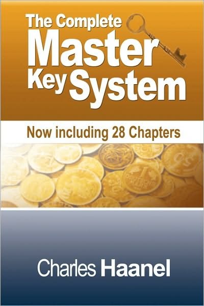 Cover for Charles F Haanel · The Complete Master Key System (Now Including 28 Chapters) (Paperback Book) (2010)