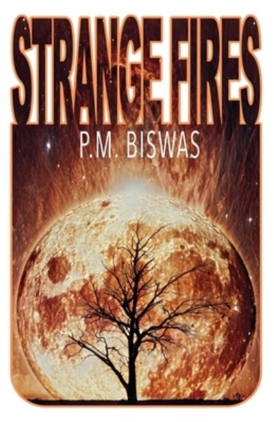 Cover for P M Biswas · Strange Fires (Paperback Book) (2022)